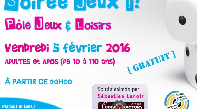 « Soirée JEUX Ados – Adultes » <br>Vendredi 05 Février – 20H00