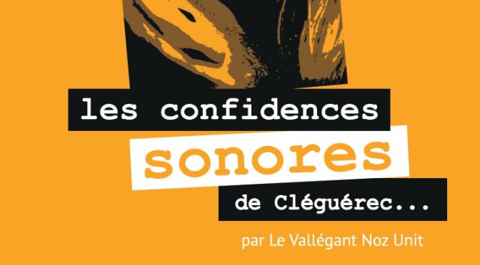 « LES CONFIDENCES SONORES » par Jean-Louis Le Vallégant : un spectacle construit à Cléguérec.